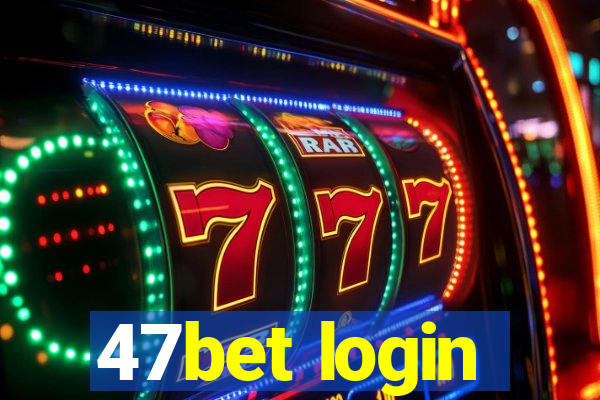 47bet login